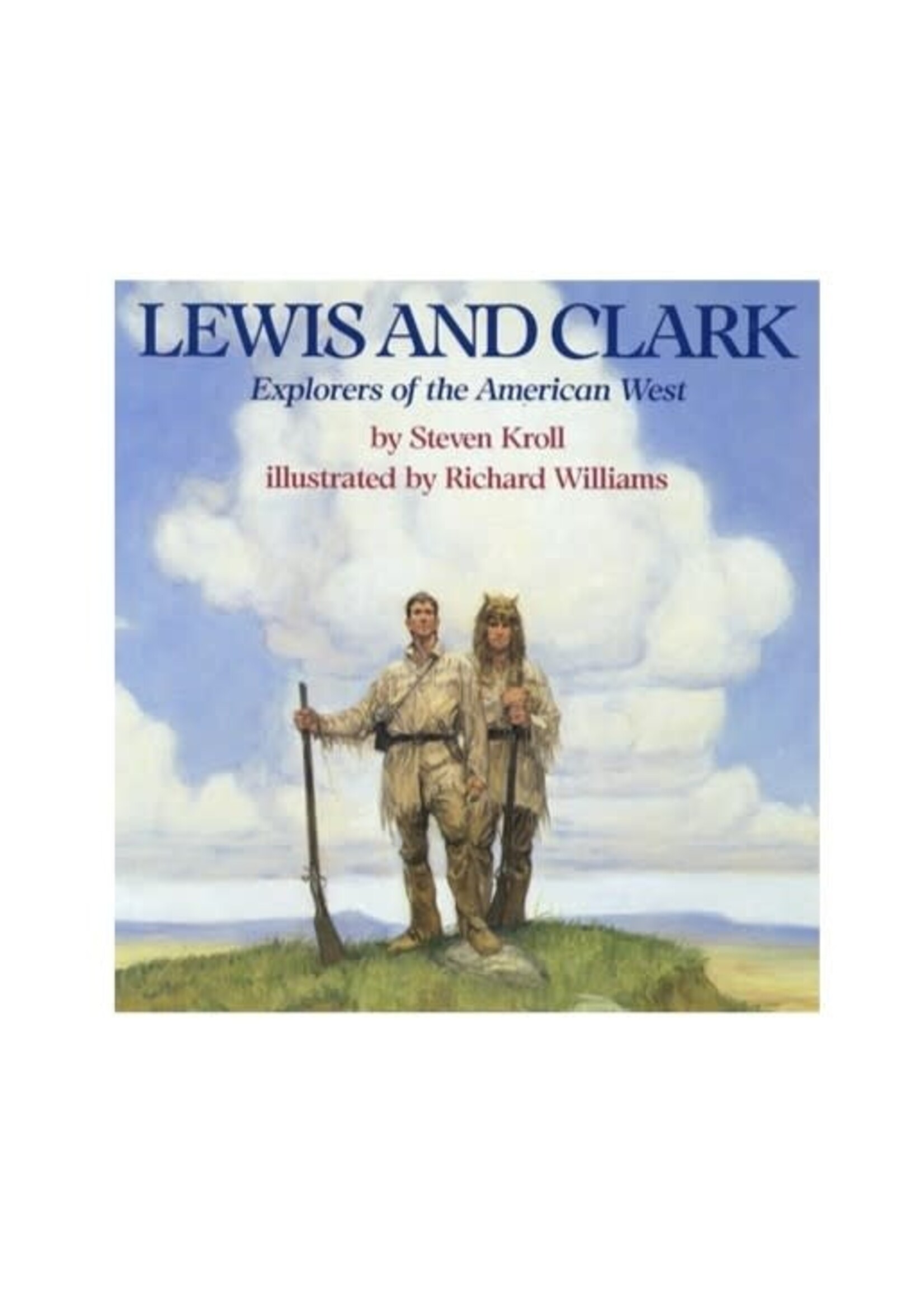 Lewis and Clark: Explorers of the American West