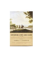Exploring Lewis and Clark: Reflections on Men and Wilderness