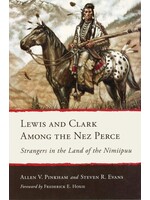 Lewis and Clark Among the Nez Perce: Strangers in the Land of the Nimiipuu