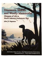 Dinosaurs, Sharks, and Woolly Mammoths: Glimpses of Life in North Dakota's Prehistoric Past