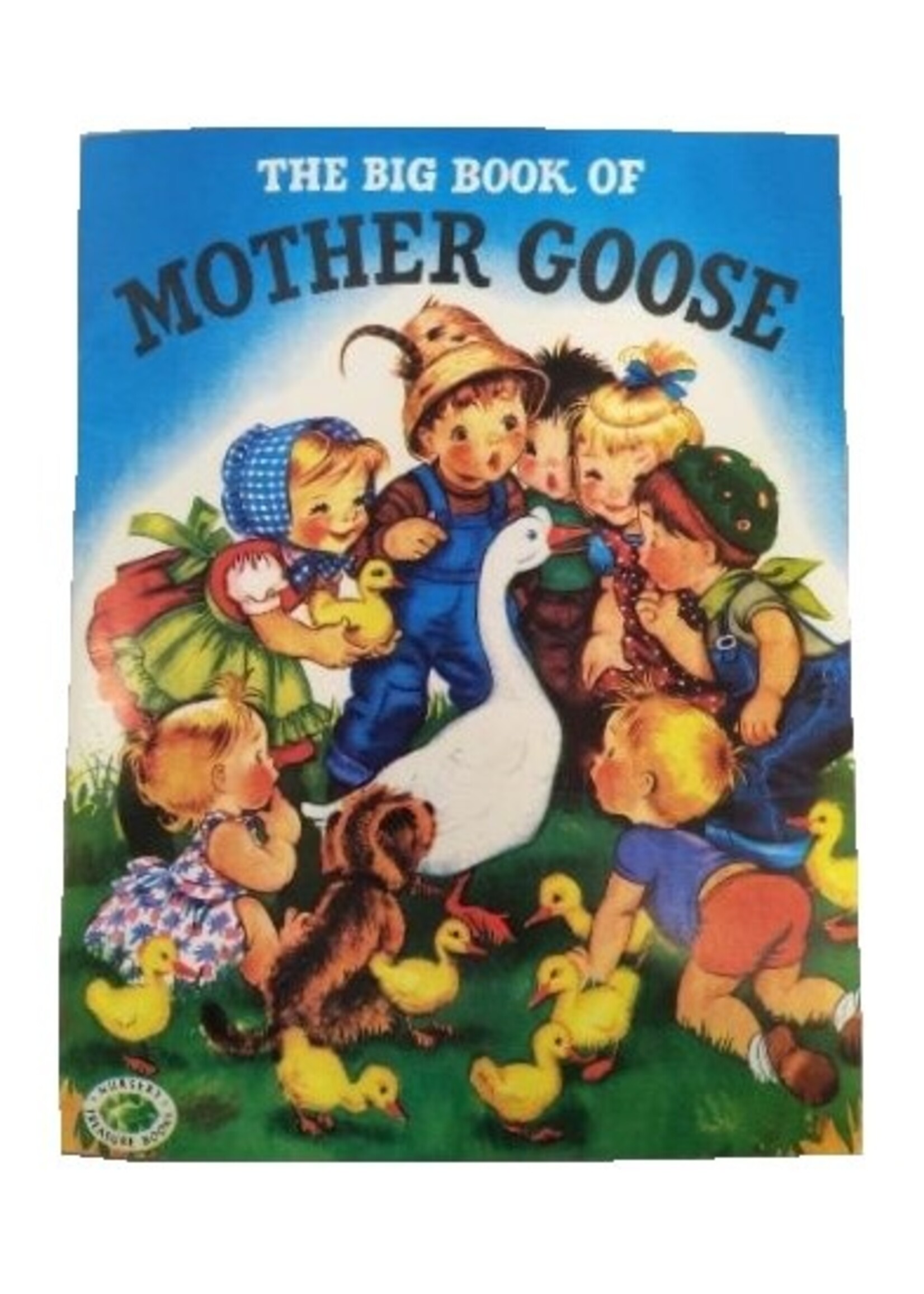 The Big Book of Mother Goose: Mother Goose Classics