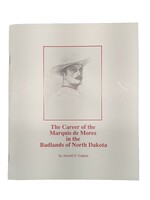 The Career of Marquis De Mores in the Badlands of North Dakota
