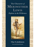 The Character of Meriwether Lewis: Explorer in the Wilderness Paperback