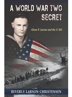 A World War Two Secret: Glen P. Larson and the U-505