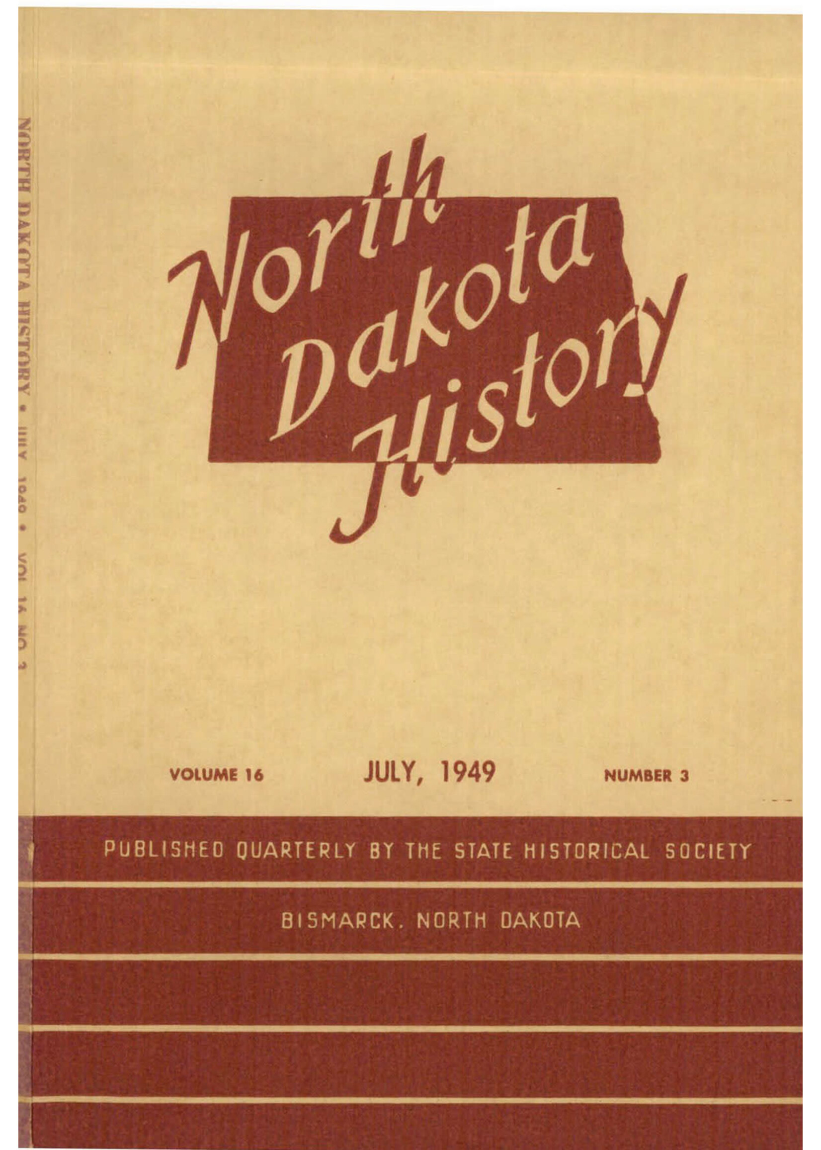 North Dakota History Journal Volume 16 No. 3 July, 1949