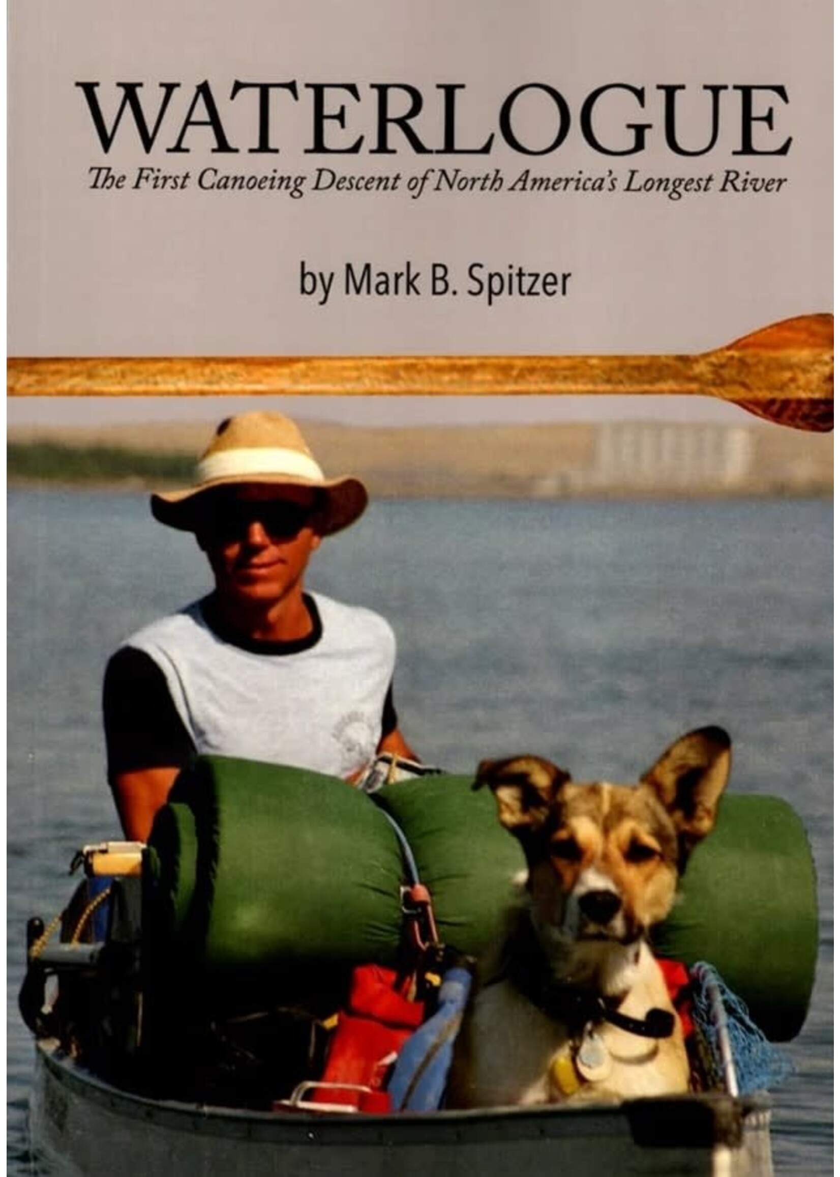 Waterlogue: The First Canoeing Descent of North America's Longest River