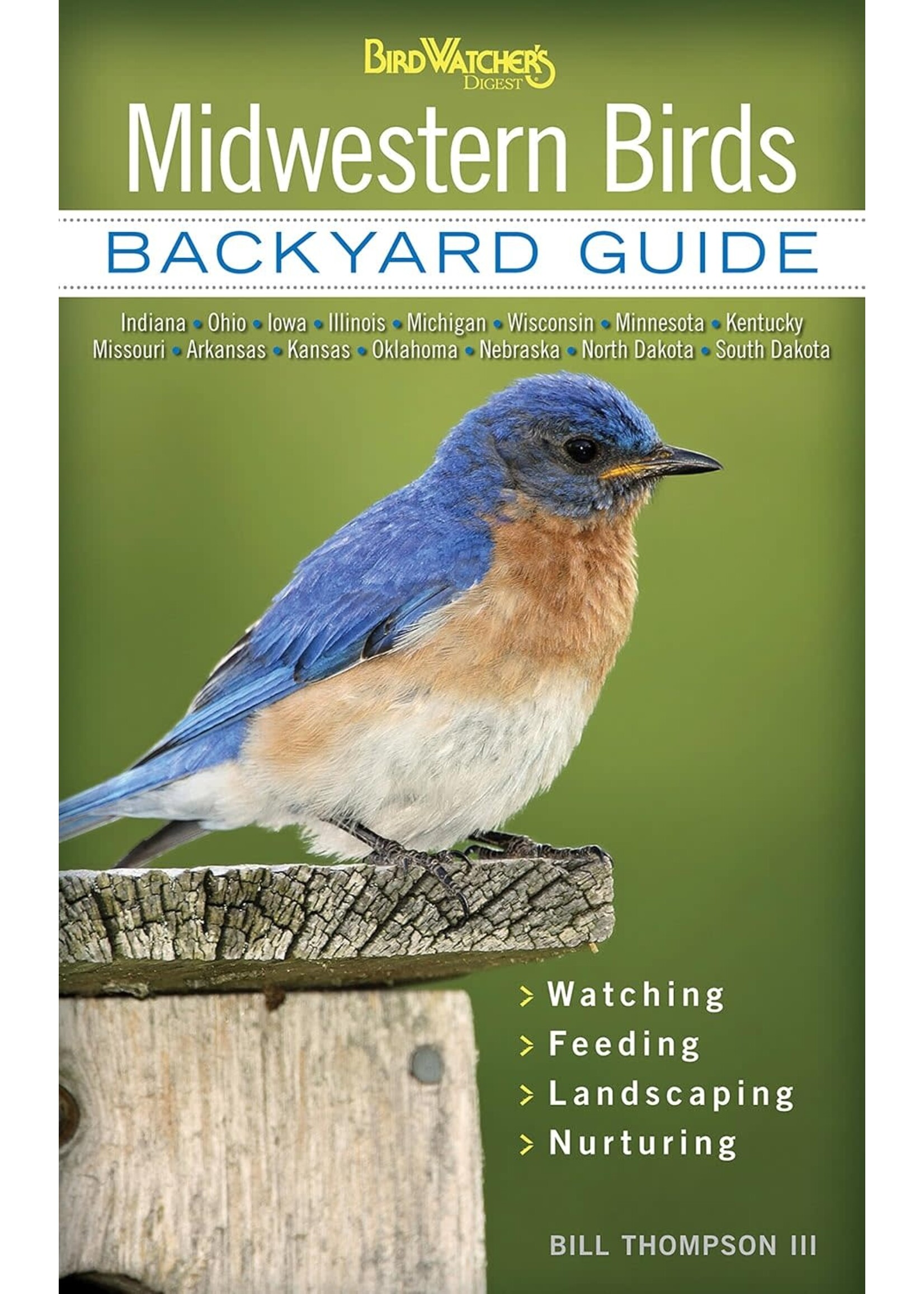 Midwestern Birds: Backyard Guide, Watching, Feeding, Landscaping, Nurturing