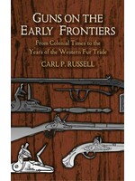 Guns on the Early Frontiers: From Colonial Times to the Years of the Western Fur Trade
