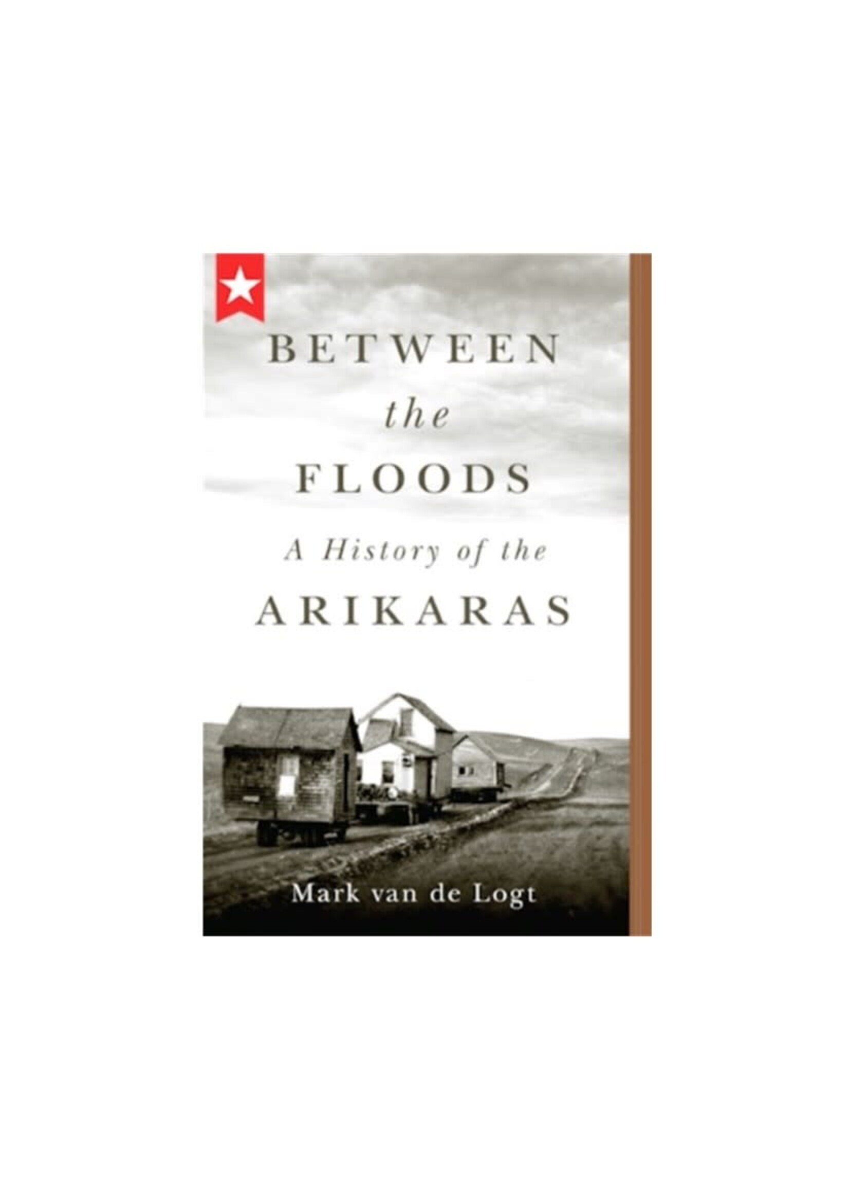 Between the Floods: A History of the Arikaras