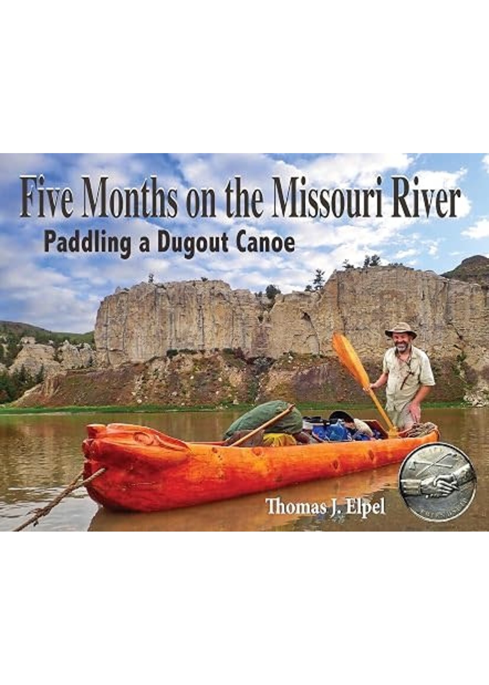 Five Months on the Missouri River: Paddling a Dugout Canoe
