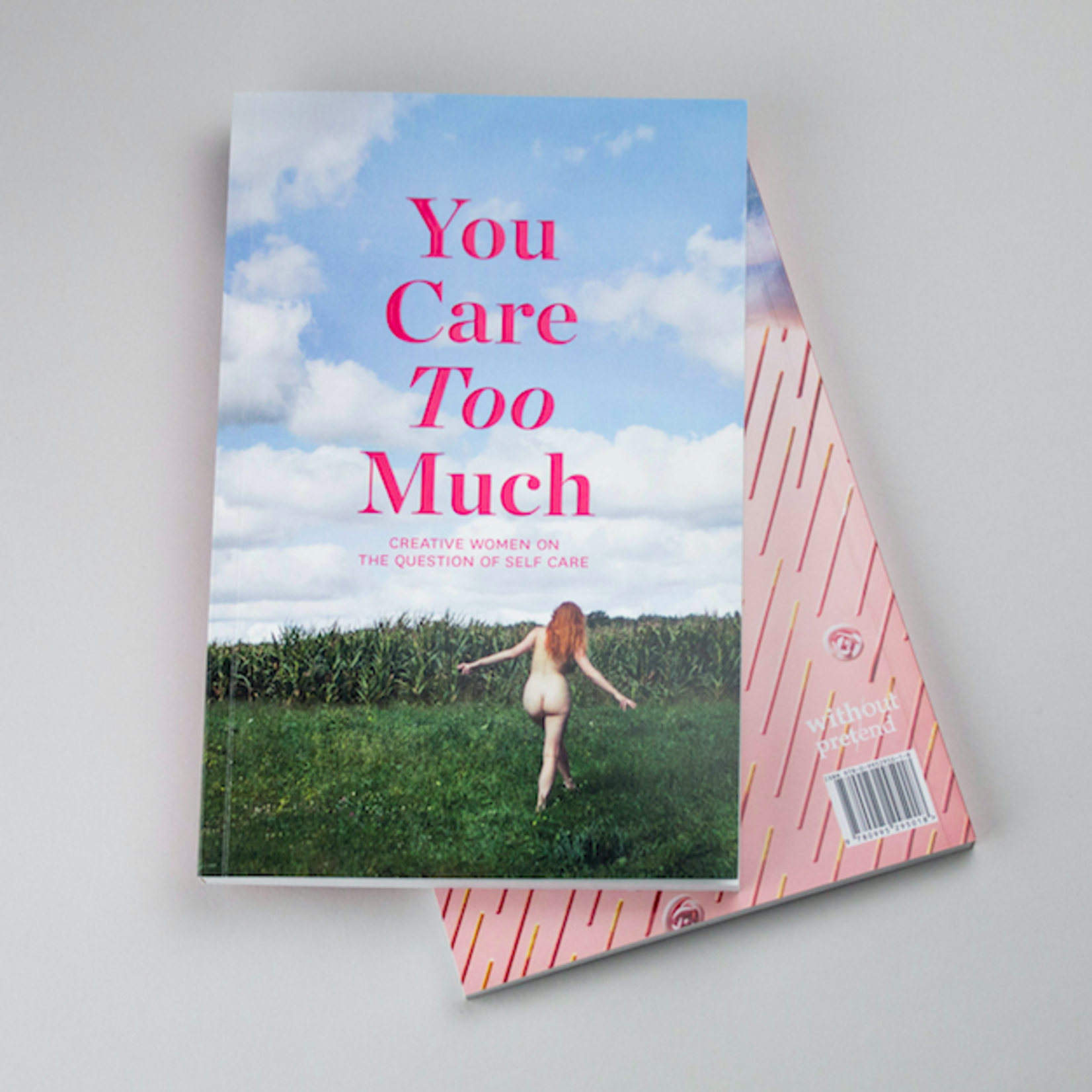 Without Pretend: Book - You Care too Much