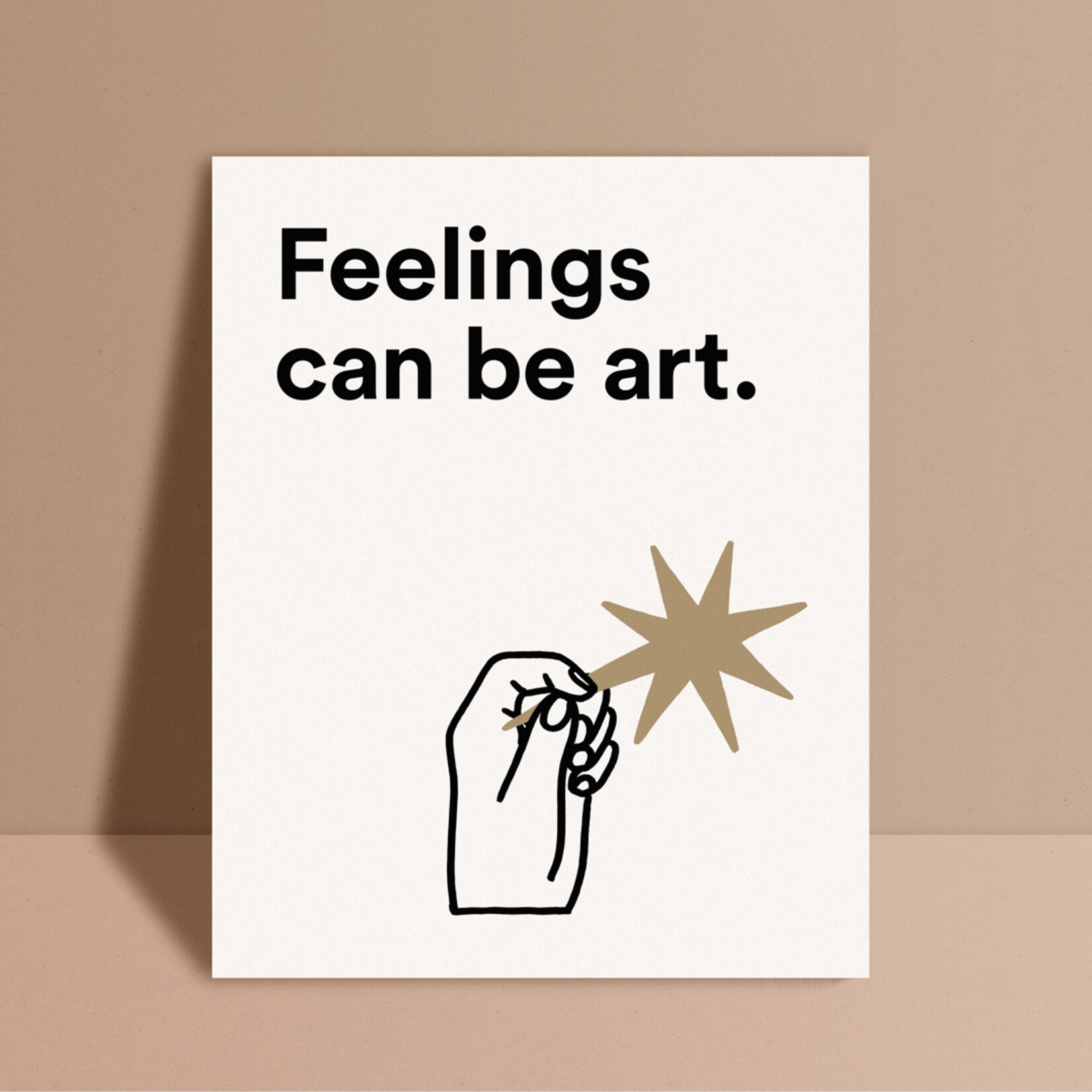 Feelings Can Be Art. 8" x 10" Print