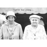 Prim By Kathy Greeting Card - You're Too Young