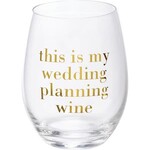 Prim By Kathy This Is My Wedding Planning Wine Wine Glass