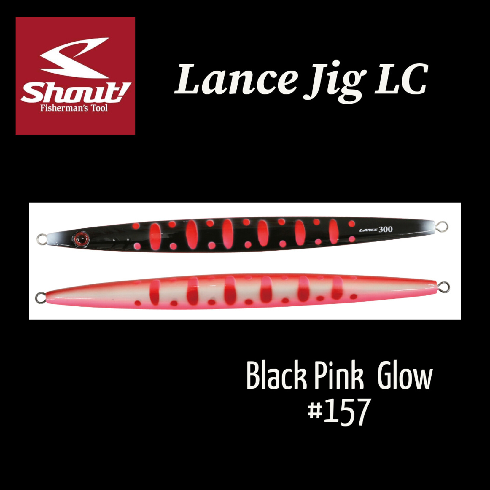 Shout! Lance Jig LC