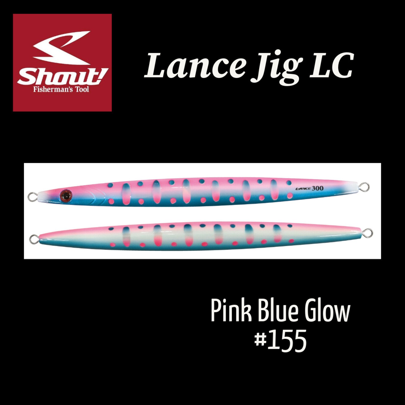 Shout! Lance Jig LC