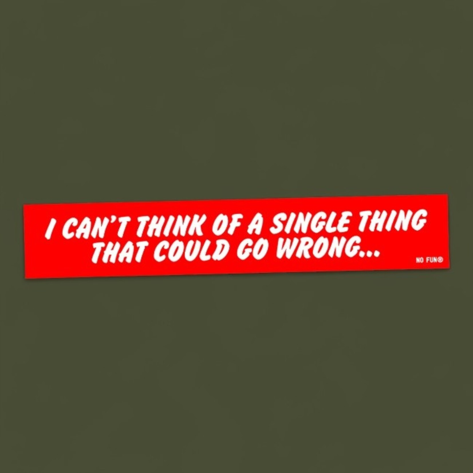 No Fun Not a Single Thing Sticker