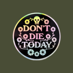 BRFC DON'T DIE HOLO STICKER