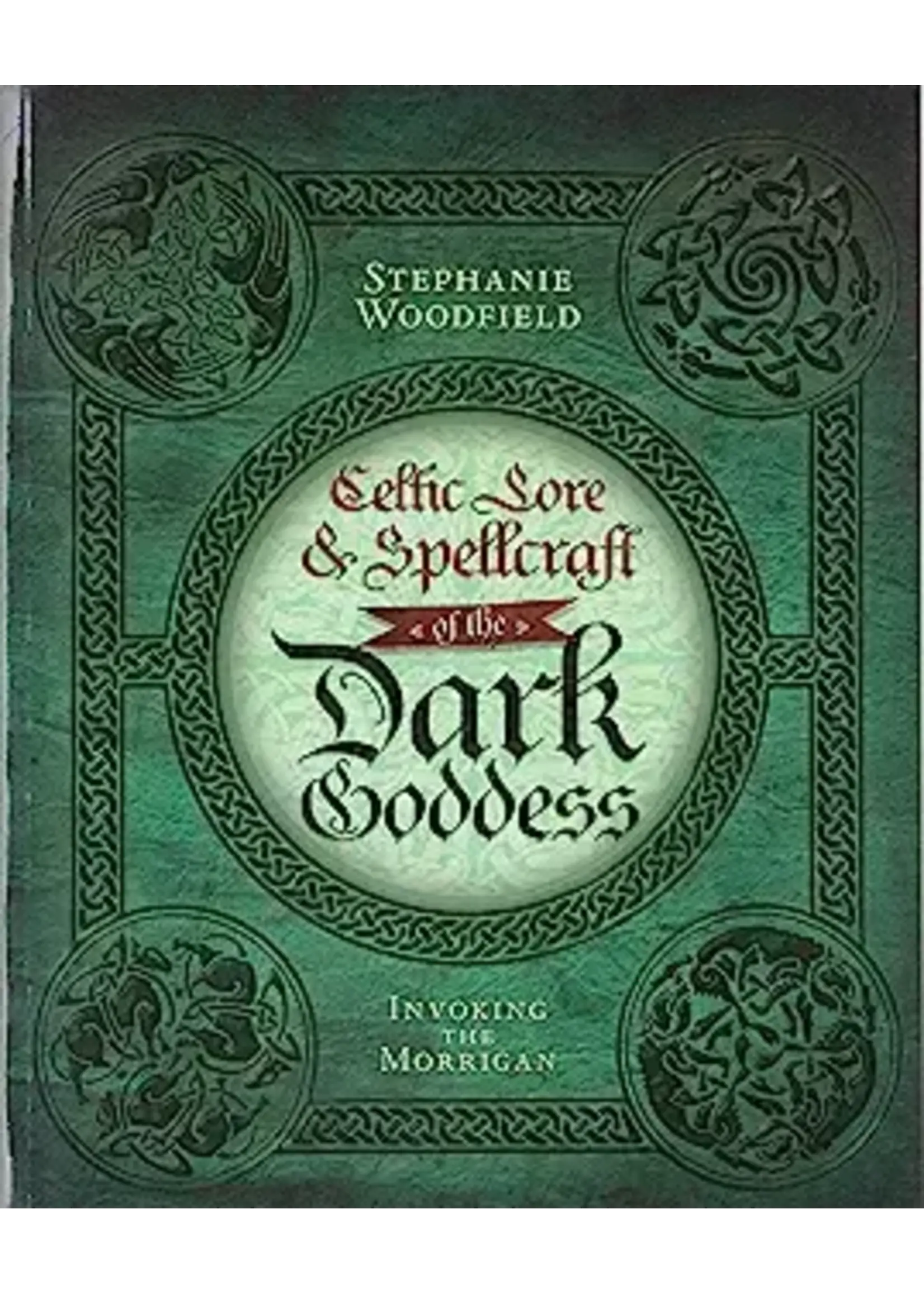 Celtic Lore & Spellcraft of the Dark Goddess