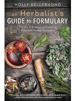 An Herbalist's Guide to Formulary - Holly Bellebuono