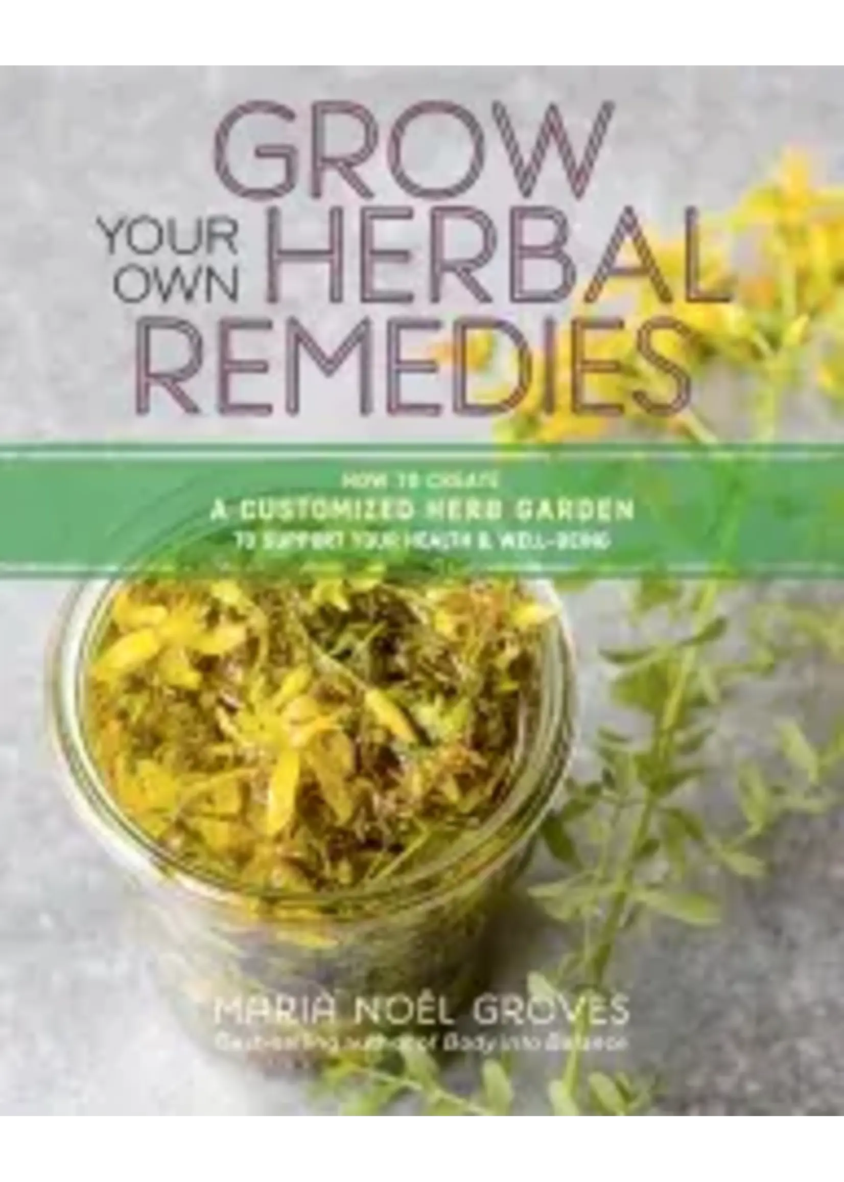 Grow Your Own Herbal Remedies