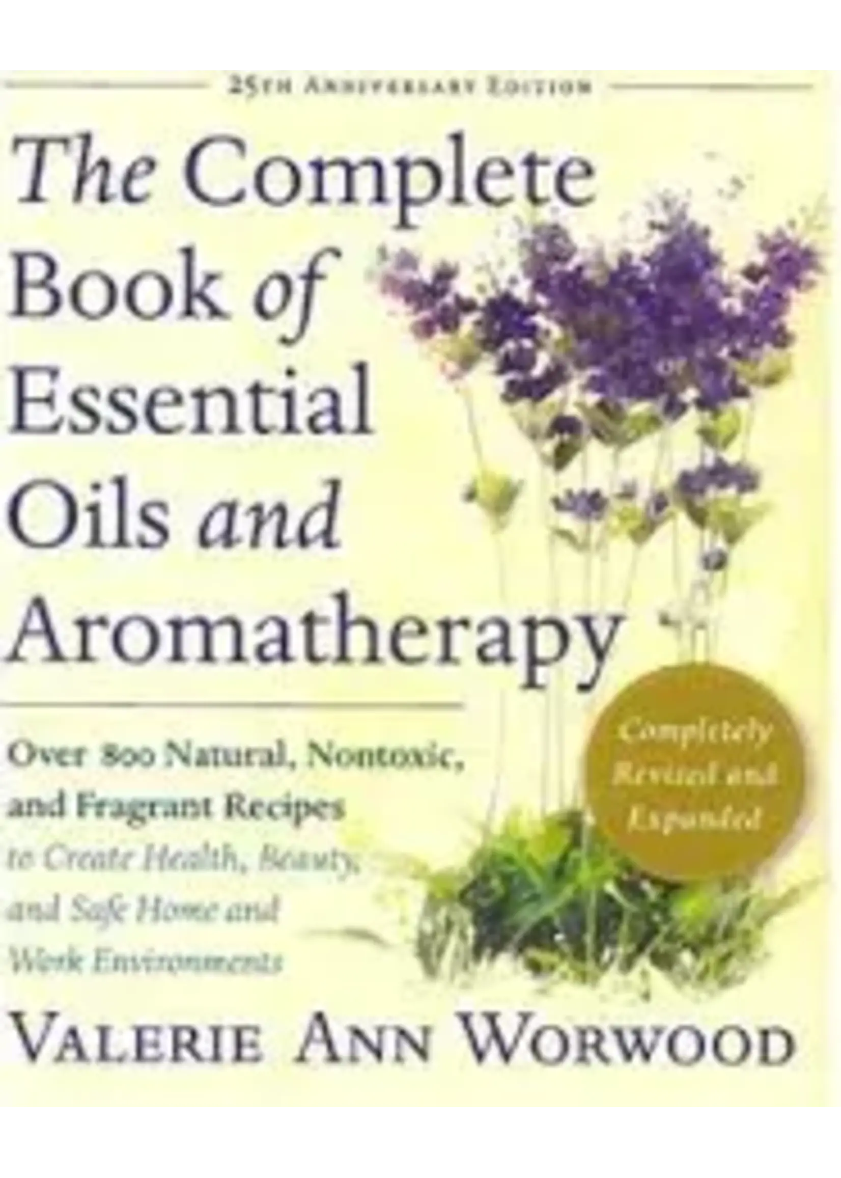 Complete Book Of Essential Oils & Aromatherapy  by  Valerie  Worwood