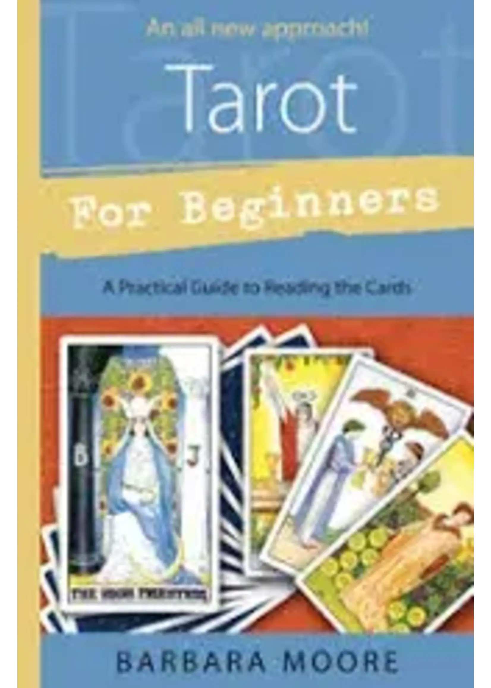 Tarot for Beginners  -B. Moore