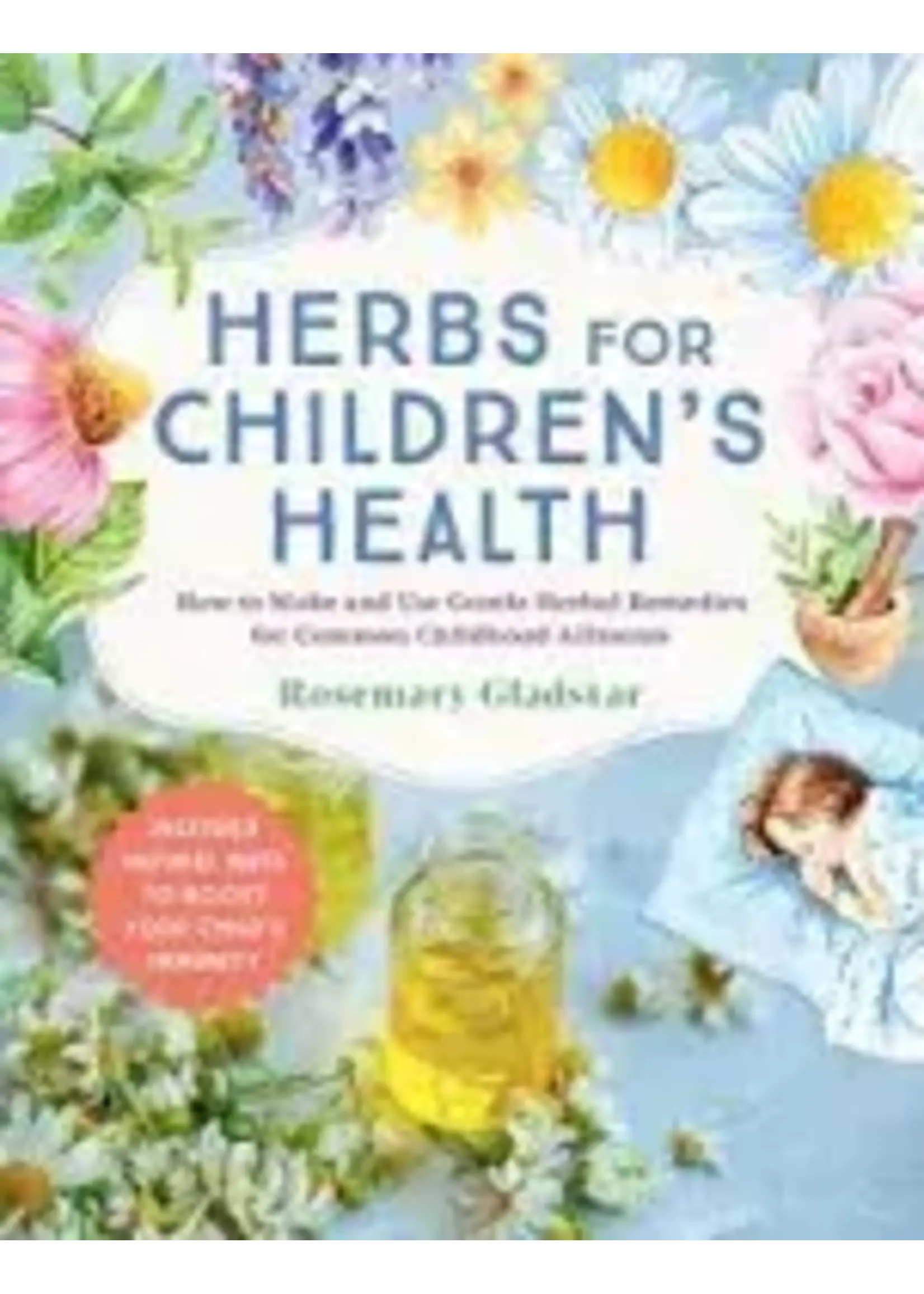 Herbs For Children's Health  R. Gladstar