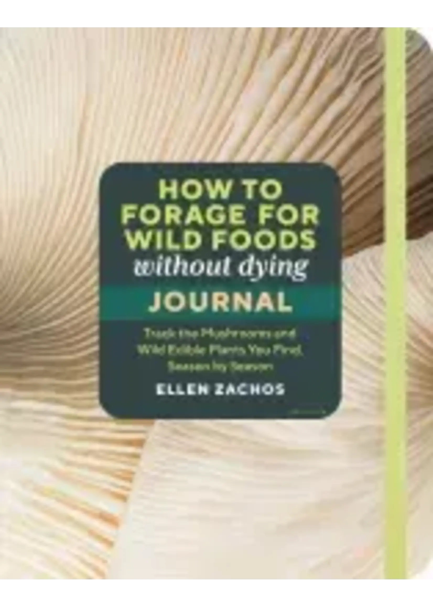 How to Forage Wild Foods without Dying Journal