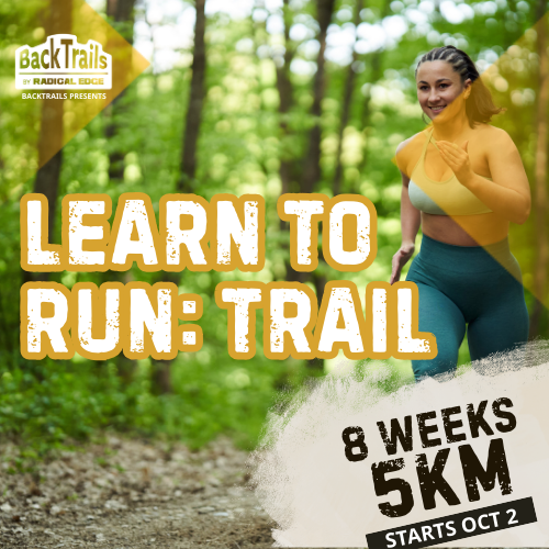 LEARN TO RUN (TRAIL EDITION) WEEK CLINIC Backtrails By Radical