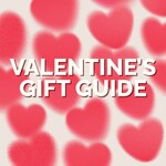 Valentine's Gift Guide