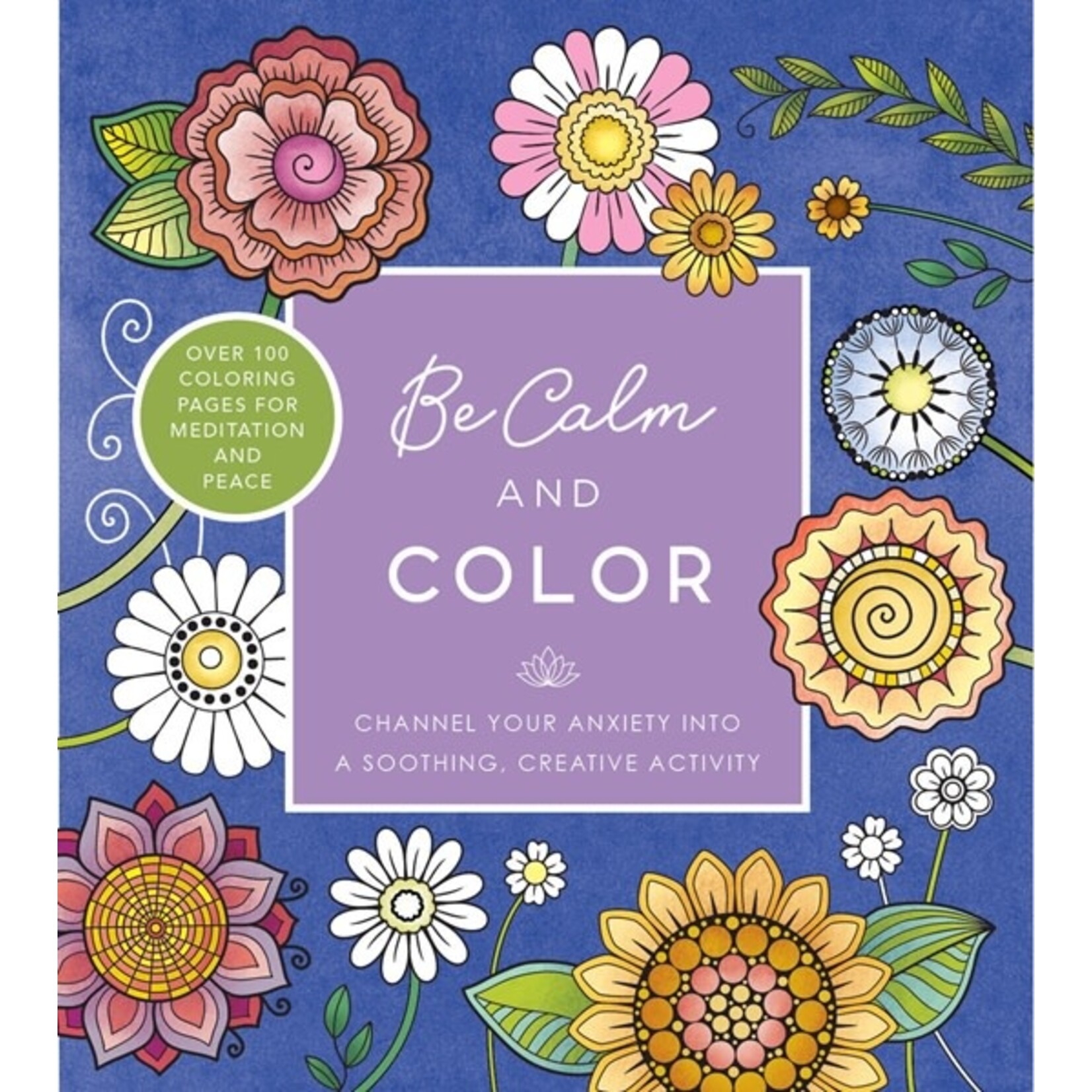 Chartwell Be Calm and Color - Adult Coloring Book