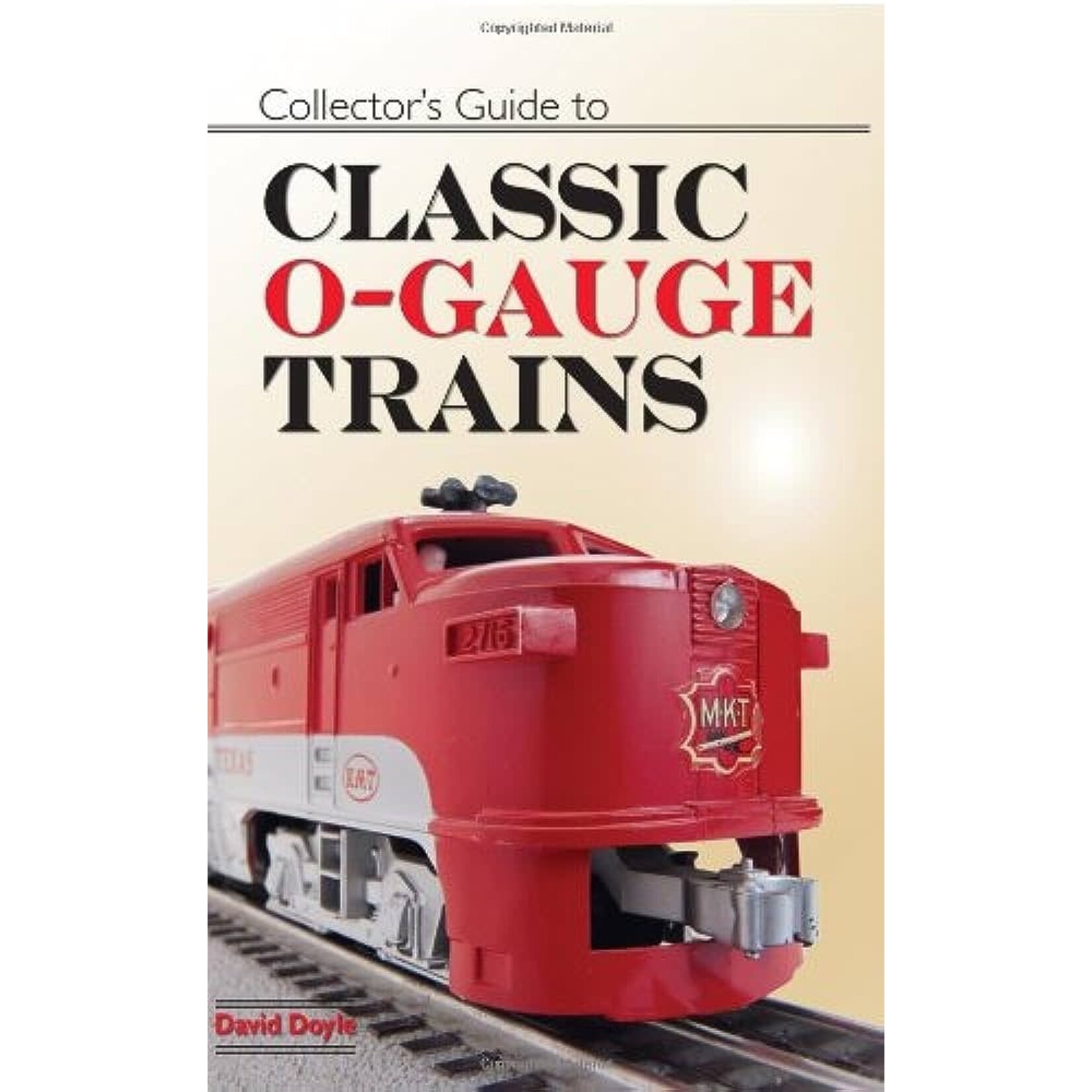 Krause 5199 Collector's Guide to Classic O-Gauge Trains by David Doyle