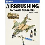 Kalmbach 12485 Airbrushing for Scale Modelers