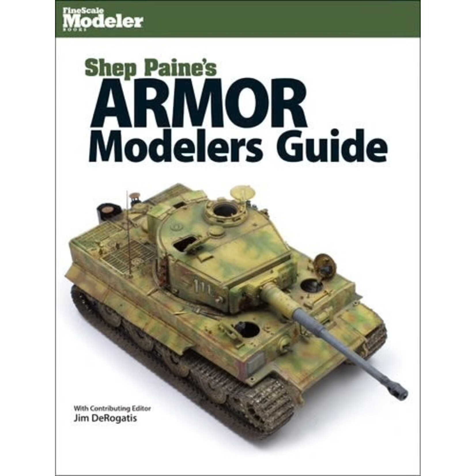 Kalmbach 12805 Shep Paines Armour Modelers Guide