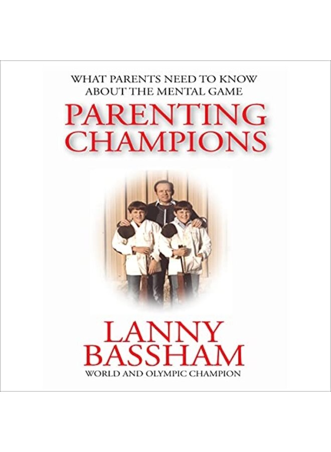 Parenting Champions by Lanny Bassham