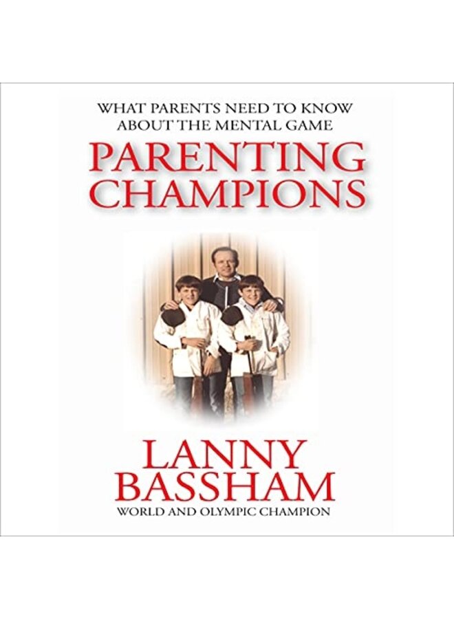 Parenting Champions by Lanny Bassham