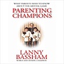 Parenting Champions by Lanny Bassham