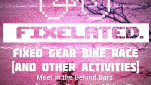 FIXELATED: Fixed Gear Bike Race
