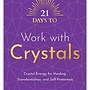 21 Days to Work with Crystals  - Book by Judy Hall