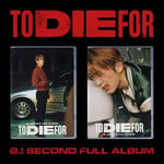 B.I. B.I - 2nd Full Album [TO DIE FOR]