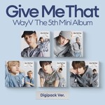 NCT WayV - 5th Mini Album [Give Me That] (Digipack Ver.)