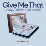 NCT WayV - 5th Mini Album [Give Me That] (Collection Ver.)