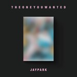 Jay Park Jay Park - THE ONE YOU WANTED Jay Burn ver.