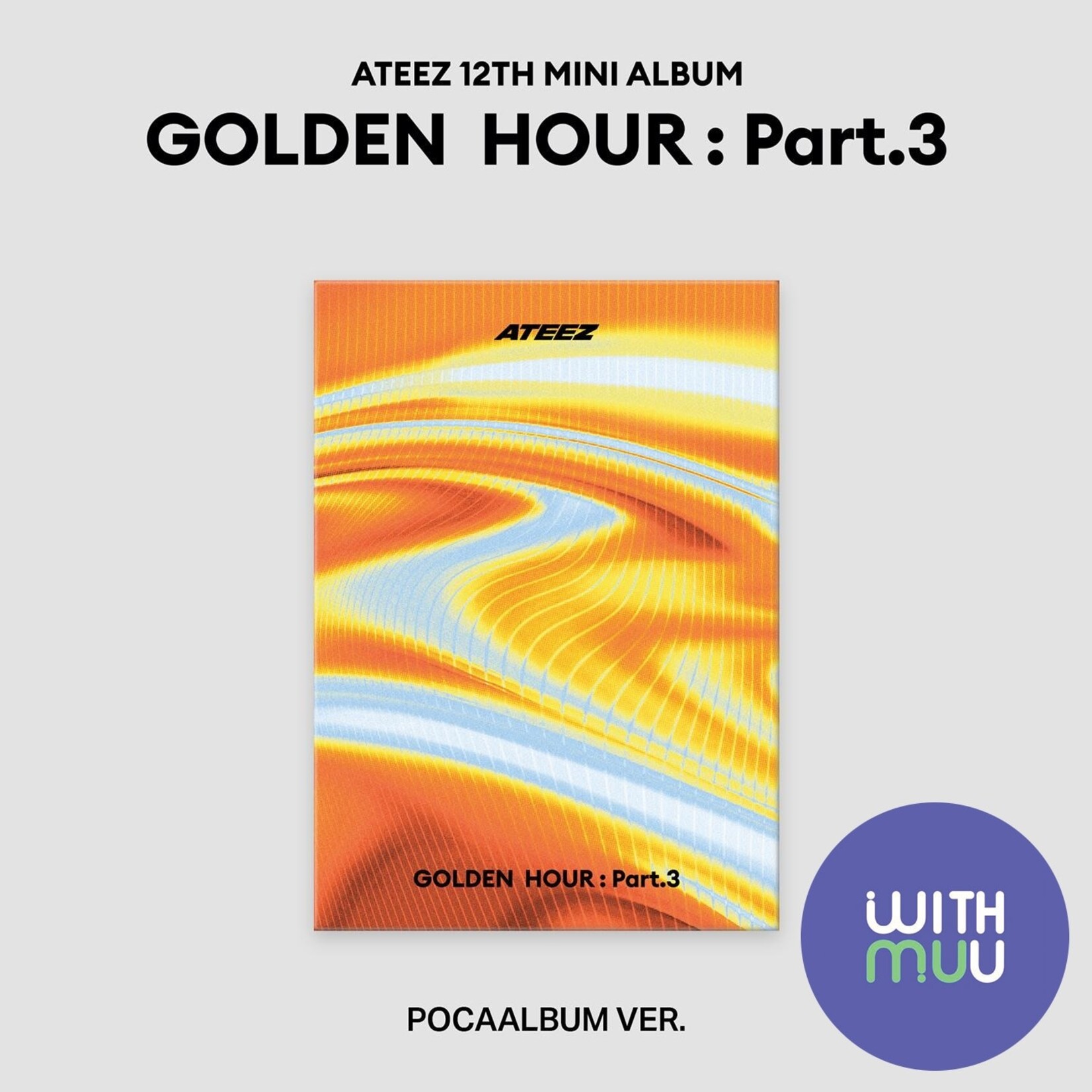 ATEEZ ATEEZ - 12th Mini Album [GOLDEN HOUR : Part.3] (POCAALBUM ver.) + Random Photocard (WM)