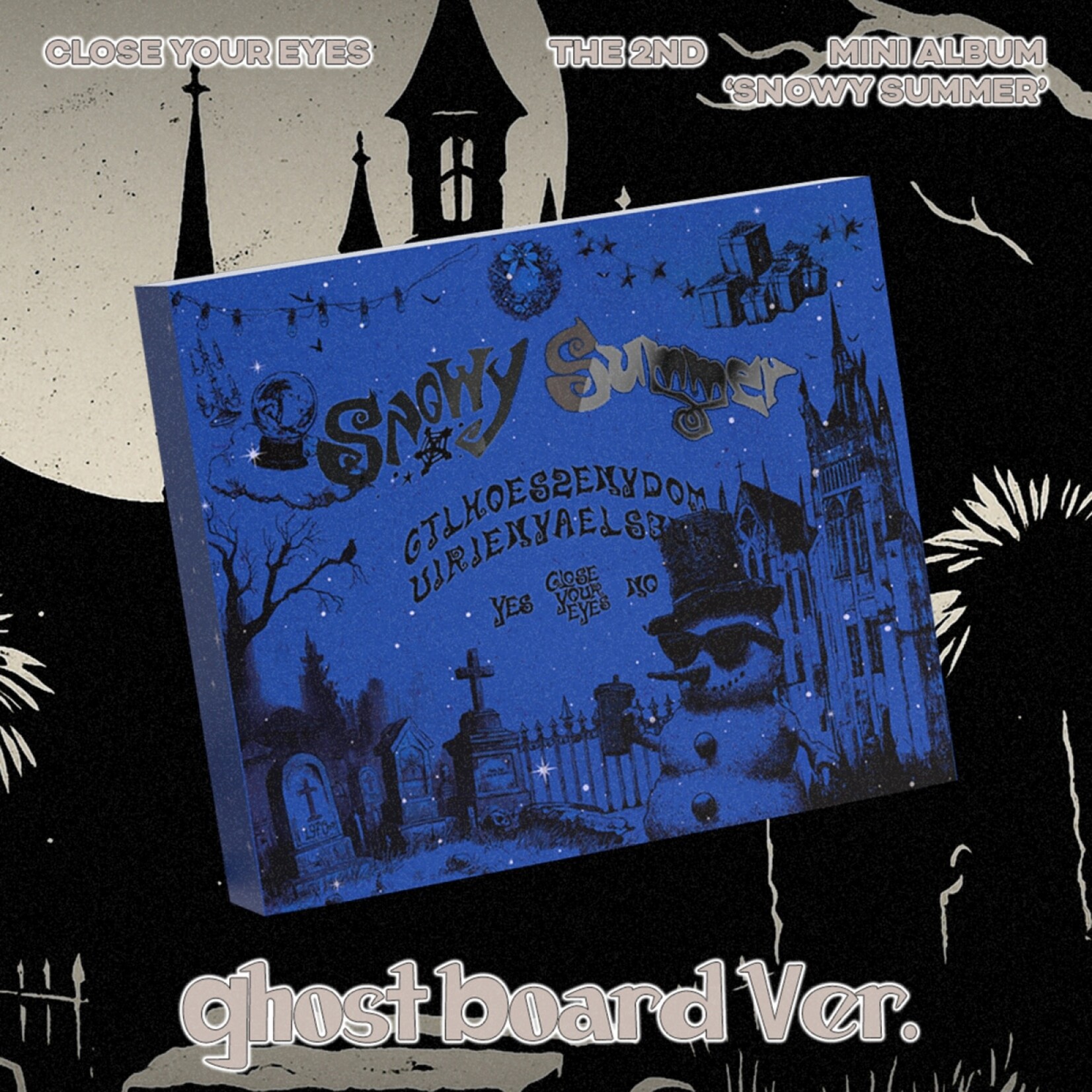 CLOSE YOUR EYES CLOSE YOUR EYES - 2nd Mini Album [Snowy Summer] (Ghost Board Ver.)