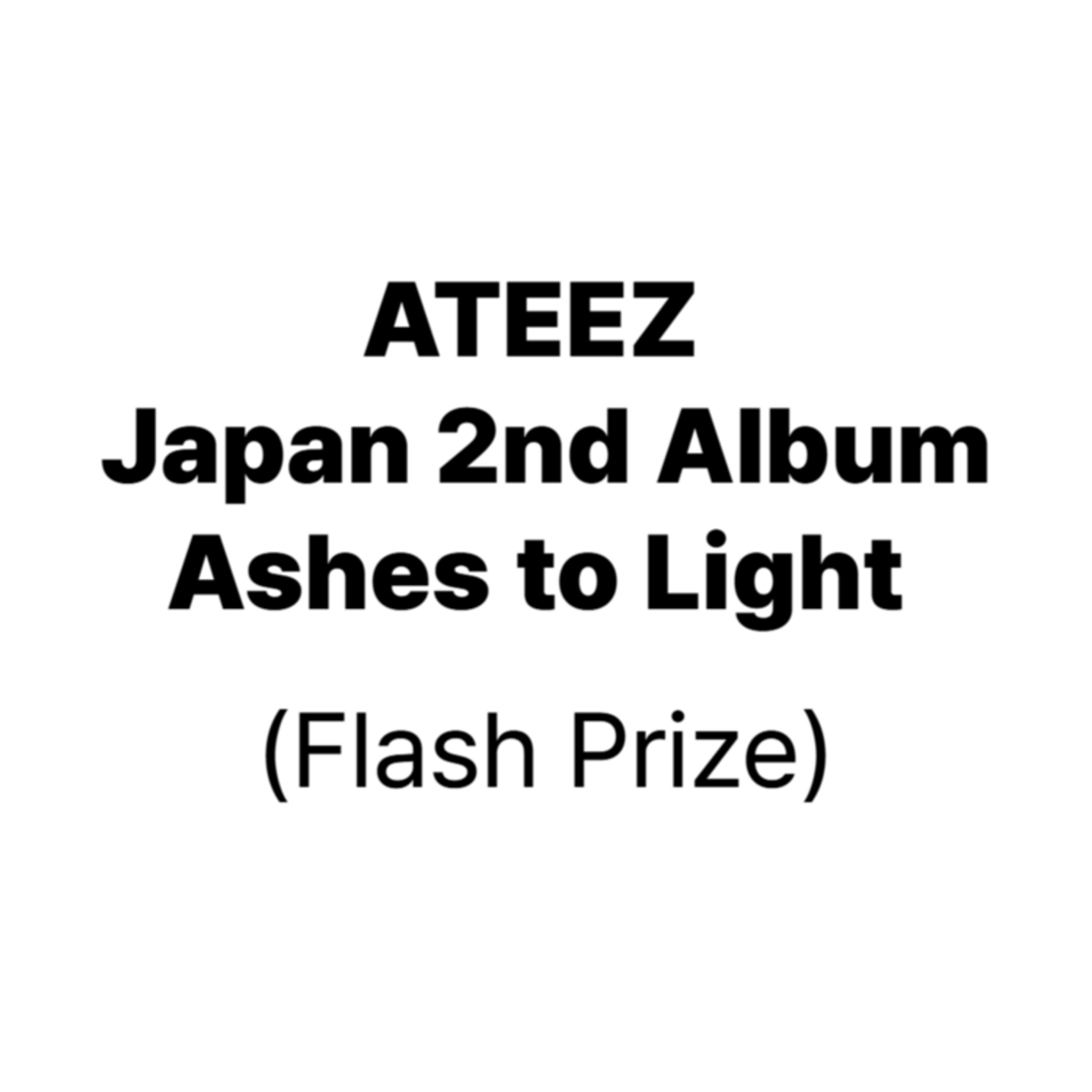 ATEEZ [Japanese Album] ATEEZ - Japan 2nd Album [Ashes to Light] (Flash Prize)
