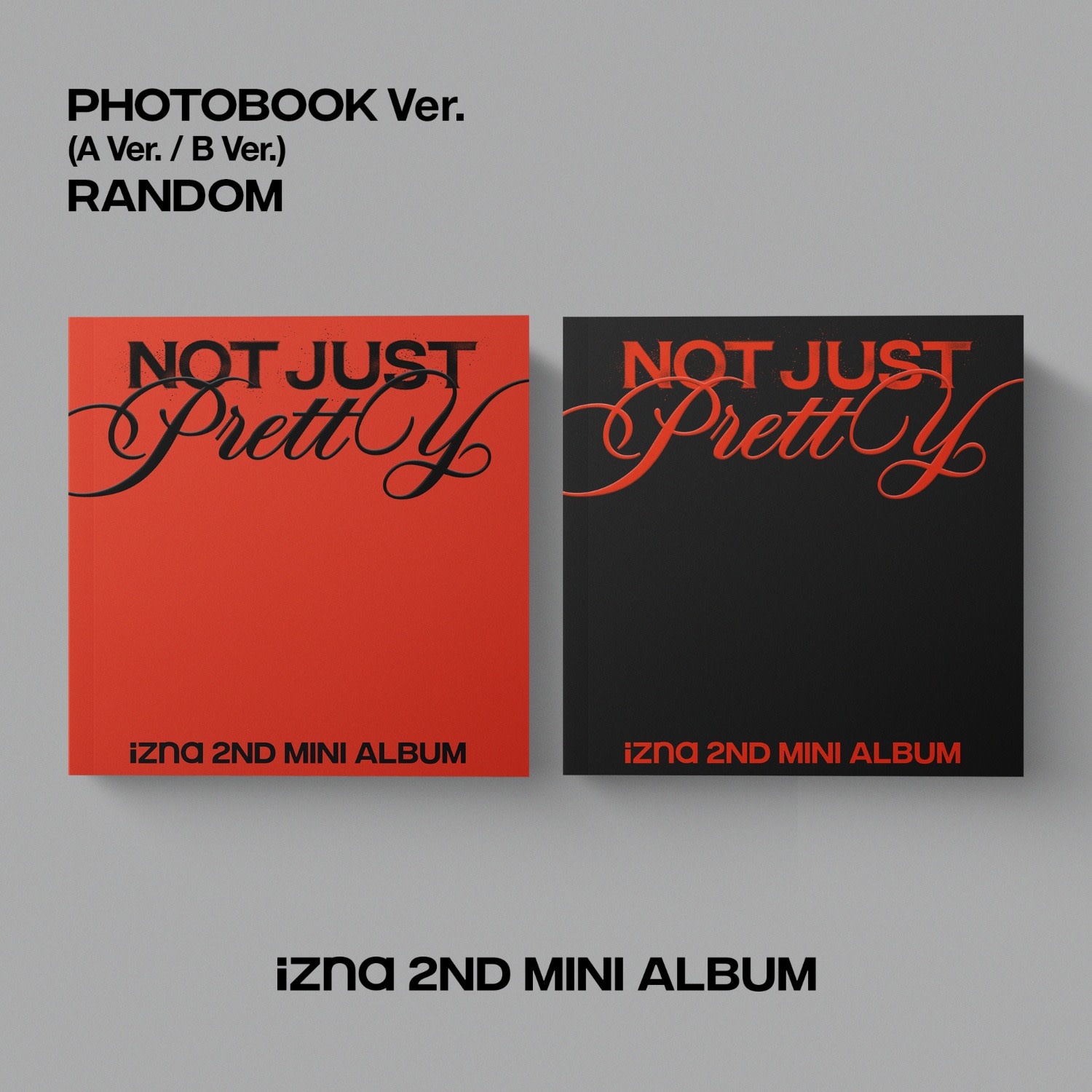 アイドル IZ*ONE 2ND MINI ALBUM NOT JUST PRETTY izna - 2ND MINI ALBUM [Not Just Pretty] (Photobook Ver.) - K-Town