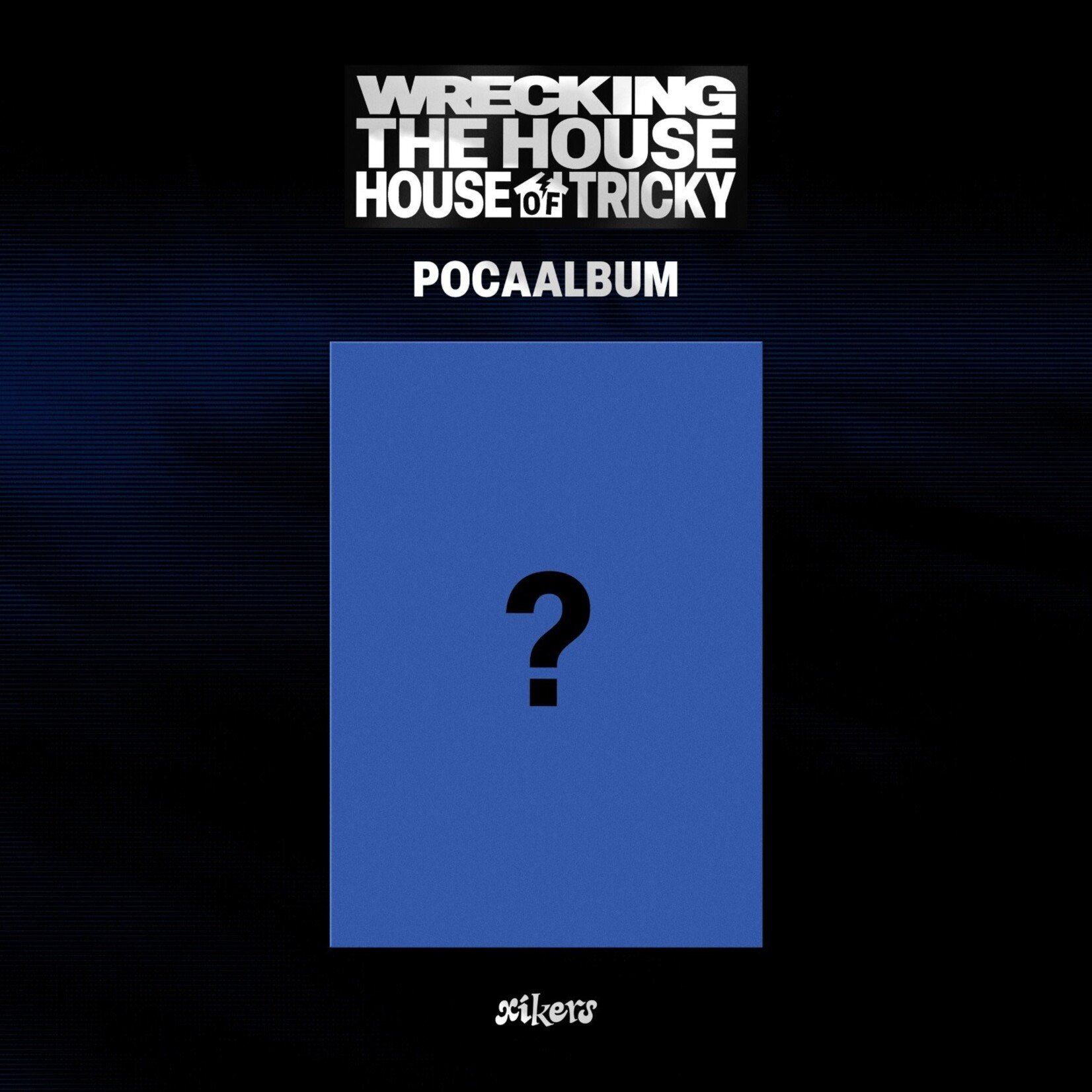 Xikers xikers - 6TH MINI ALBUM [HOUSE OF TRICKY : WRECKING THE HOUSE] (POCAALBUM)