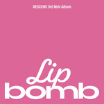 RESCENE RESCENE - 3rd Mini Album [lip bomb]
